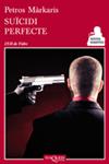 SUICIDI PERFECTE | 9788483834312 | MARKARIS, PETROS | Llibreria Drac - Librería de Olot | Comprar libros en catalán y castellano online