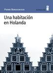 HABITACIÓN EN HOLANDA, UNA | 9788495587787 | BERGOUNIOUX, PIERRE | Llibreria Drac - Llibreria d'Olot | Comprar llibres en català i castellà online