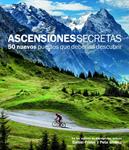 ASCENSIONES SECRETAS. 50 NUEVOS PUERTOS QUE DEBERÍAS DESCUBRIR | 9788415888109 | FRIEBE, DANIEL; GODING, PETE | Llibreria Drac - Librería de Olot | Comprar libros en catalán y castellano online