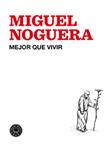 MEJOR QUE VIVIR | 9788494224713 | NOGUERA, MIGUEL | Llibreria Drac - Llibreria d'Olot | Comprar llibres en català i castellà online