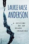 A ORILLAS DE UN MISMO RECUERDO | 9788499189444 | HALSE, LAURIE | Llibreria Drac - Llibreria d'Olot | Comprar llibres en català i castellà online