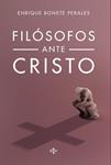 FILÓSOFOS ANTE CRISTO | 9788430964949 | BONETE, ENRIQUE | Llibreria Drac - Llibreria d'Olot | Comprar llibres en català i castellà online