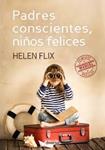 PADRES CONSCIENTES, NIÑOS FELICES | 9788494248443 | FLIX, HELEN | Llibreria Drac - Librería de Olot | Comprar libros en catalán y castellano online