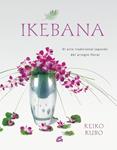 IKEBANA | 9788484451624 | KUBO, KEIKO | Llibreria Drac - Llibreria d'Olot | Comprar llibres en català i castellà online