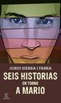 SEIS HISTORIAS EN TORNO A MARIO | 9788467045345 | SIERRA I FABRA, JORDI | Llibreria Drac - Librería de Olot | Comprar libros en catalán y castellano online