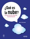 QUE ES LA NUBE? EL FUTURO DE LOS SISTEMAS DE INFORMACION | 9788441530249 | SOSINSKY, BARRIE | Llibreria Drac - Librería de Olot | Comprar libros en catalán y castellano online