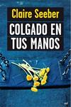 COLGADO EN TUS MANOS | 9788427038103 | SEEBER, CLAIRE | Llibreria Drac - Llibreria d'Olot | Comprar llibres en català i castellà online