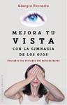 MEJORA TU VISTA CON LA GIMNASIA DE LOS OJOS | 9788416192212 | FERRARIO, GIORGIO | Llibreria Drac - Librería de Olot | Comprar libros en catalán y castellano online