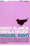 DAMA BLANCA, MERLA NEGRA | 9788424640620 | RAYO, MIQUEL | Llibreria Drac - Llibreria d'Olot | Comprar llibres en català i castellà online