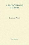 A PROPÓSITO DE DELEUZE | 9788415894322 | PARDO, JOSÉ LUIS | Llibreria Drac - Llibreria d'Olot | Comprar llibres en català i castellà online