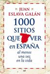 1000 SITIOS QUE VER EN ESPAÑA | 9788427035751 | ESLAVA, JUAN | Llibreria Drac - Llibreria d'Olot | Comprar llibres en català i castellà online