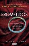 MARCA DE NACIMIENTO LIBRO III PROMETIDOS | 9788444149745 | O'BRIEN, CARAGH M. | Llibreria Drac - Llibreria d'Olot | Comprar llibres en català i castellà online