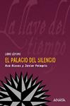 PALACIO DEL SILENCIO, EL (Nº7 LA LLAVE DEL TIEMPO) | 9788466785013 | ALONSO, ANA;PELEGRIN, JAVIER | Llibreria Drac - Librería de Olot | Comprar libros en catalán y castellano online