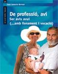 DE PROFESSIO AVI | 9788499804262 | BERNAD, JUAN ANTONIO | Llibreria Drac - Librería de Olot | Comprar libros en catalán y castellano online