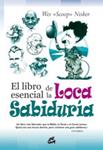 LIBRO ESENCIAL DE LA LOCA SABIDURIA, EL | 9788484451921 | NISKER, WES SCOOP | Llibreria Drac - Llibreria d'Olot | Comprar llibres en català i castellà online