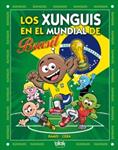 XUNGUIS EN EL MUNDIAL BRASIL  | 9788415579984 | RAMIS, JUAN CARLOS; CERA, JOAQUIN | Llibreria Drac - Llibreria d'Olot | Comprar llibres en català i castellà online