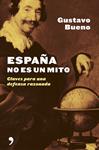 ESPAÑA NO ES UN MITO | 9788484604952 | BUENO, GUSTAVO | Llibreria Drac - Librería de Olot | Comprar libros en catalán y castellano online