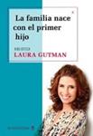 FAMILIA NACE CON EL PRIMER HIJO, LA | 9789876093590 | GUTMAN, LAURA | Llibreria Drac - Librería de Olot | Comprar libros en catalán y castellano online