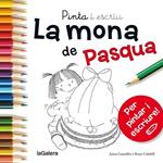 PINTA I ESCRIU LA MONA DE PASQUA | 9788424654689 | CANYELLES, ANNA | Llibreria Drac - Librería de Olot | Comprar libros en catalán y castellano online