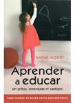 APRENDER A EDUCAR SIN GRITOS AMENAZAS NI CASTIGOS | 9788497990769 | ALDORT, NAOMI | Llibreria Drac - Llibreria d'Olot | Comprar llibres en català i castellà online