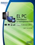 PC, EL. HARDWARE Y COMPONENTES. EDICIÓN 2012 | 9788441531185 | HERRERÍAS REY, JUAN ENRIQUE | Llibreria Drac - Librería de Olot | Comprar libros en catalán y castellano online