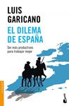 DILEMA DE ESPAÑA, EL | 9788499424729 | GARICANO, LUIS | Llibreria Drac - Librería de Olot | Comprar libros en catalán y castellano online