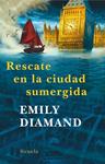 RESCATE EN LA CIUDAD SUMERGIDA | 9788498413267 | DIAMAND, EMILY | Llibreria Drac - Llibreria d'Olot | Comprar llibres en català i castellà online