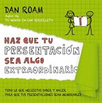 HAZ QUE TU PRESENTACIÓN SEA ALGO EXTRAORDINARIO | 9788498753837 | ROAM, DAN | Llibreria Drac - Librería de Olot | Comprar libros en catalán y castellano online