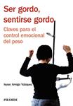 SER GORDO SENTIRSE GORDO | 9788436824001 | AMIGO, ISAAC | Llibreria Drac - Llibreria d'Olot | Comprar llibres en català i castellà online