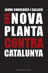 NOVA PLANTA CONTRA CATALUNYA, UNA | 9788416166695 | SOBREQUÉS I CALLICÓ, JAUME | Llibreria Drac - Librería de Olot | Comprar libros en catalán y castellano online