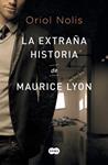 EXTRAÑA HISTORIA DE MAURICE LYON, LA | 9788483657652 | NOLIS, ORIOL | Llibreria Drac - Llibreria d'Olot | Comprar llibres en català i castellà online