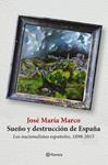 SUEÑO Y DESTRUCCIÓN DE ESPAÑA | 9788408141310 | MARCO, JOSÉ MARÍA | Llibreria Drac - Llibreria d'Olot | Comprar llibres en català i castellà online