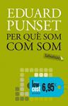 PER QUE SOM COM SOM | 9788499306643 | PUNSET, EDUARD | Llibreria Drac - Librería de Olot | Comprar libros en catalán y castellano online