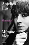 MÍRAME BIEN. MEMORIAS | 9788426422422 | HUSTON, ANJELICA | Llibreria Drac - Llibreria d'Olot | Comprar llibres en català i castellà online