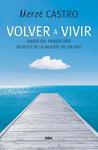 VOLVER A VIVIR | 9788490564455 | CASTRO, MERCE | Llibreria Drac - Librería de Olot | Comprar libros en catalán y castellano online