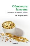 COMO CURA LA AVENA | 9788492981403 | PROS, MIQUEL | Llibreria Drac - Llibreria d'Olot | Comprar llibres en català i castellà online