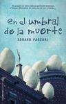 EN EL UMBRAL DE LA MUERTE | 9788499181400 | PASCUAL, EDUARD | Llibreria Drac - Llibreria d'Olot | Comprar llibres en català i castellà online