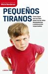 PEQUEÑOS TIRANOS | 9788448067694 | BANDERAS, ALICIA | Llibreria Drac - Librería de Olot | Comprar libros en catalán y castellano online