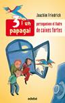 3 I UN PAPAGAI PERSEGUEIXEN EL LLADRE DE CAIXES FORTES | 9788423689194 | FRIEDRICH, JOACHIM | Llibreria Drac - Llibreria d'Olot | Comprar llibres en català i castellà online