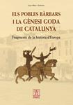 POBLES BARBARS I LA GENESI GODA DE CATALUNYA, ELS | 9788492811052 | BLASI, JOAN | Llibreria Drac - Librería de Olot | Comprar libros en catalán y castellano online