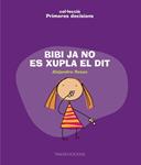 BIBI JA NO ES XUPLA EL DIT | 9788481318432 | ROSAS, ALEJANDRO | Llibreria Drac - Llibreria d'Olot | Comprar llibres en català i castellà online