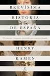 BREVÍSIMA HISTORIA DE ESPAÑA | 9788467041118 | KAMEN, HENRY | Llibreria Drac - Llibreria d'Olot | Comprar llibres en català i castellà online