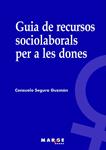 GUIA DE RECURSOS SOCIOLABORALS PER A LES DONES | 9788492442775 | SEGURA, CONSUELO | Llibreria Drac - Llibreria d'Olot | Comprar llibres en català i castellà online