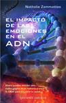 IMPACTO DE LAS EMOCIONES EN EL ADN, EL | 9788491110415 | ZAMMATTEO, NATHALIE | Llibreria Drac - Librería de Olot | Comprar libros en catalán y castellano online