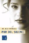 POR DEL SILENCI | 9788466405676 | CORBELLA, JOAN | Llibreria Drac - Librería de Olot | Comprar libros en catalán y castellano online