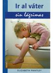 IR AL VATER SIN LAGRIMAS | 9788497990820 | PANTLEY, ELIZABETH | Llibreria Drac - Llibreria d'Olot | Comprar llibres en català i castellà online