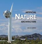 ARTIFICIAL NATURE ARCHITECTURE | 9788415223191 | GARRIDO, LUIS DE | Llibreria Drac - Llibreria d'Olot | Comprar llibres en català i castellà online