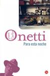 PARA ESTA NOCHE | 9788466320252 | ONETTI, JUAN CARLOS | Llibreria Drac - Librería de Olot | Comprar libros en catalán y castellano online