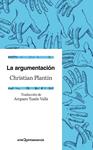 ARGUMENTACIÓN, LA | 9788434419384 | PLANTIN, CHRISTIAN | Llibreria Drac - Llibreria d'Olot | Comprar llibres en català i castellà online