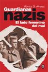 GUARDIANAS NAZIS | 9788441432406 | ALVAREZ, MONICA G. | Llibreria Drac - Llibreria d'Olot | Comprar llibres en català i castellà online